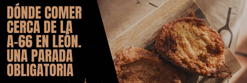 Comer cerca de la A-66 en León